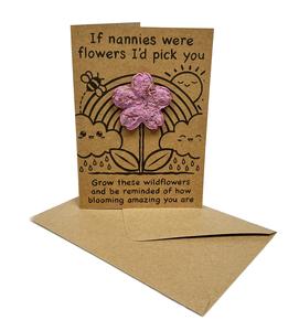Wildflower Seed Bomb Greeting Card With Envelope - Flower Shape - If Nannies/ Grandmas/ Mummys/ Aunties/ Custom name Were Flowers I'd Pick You