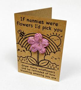 Wildflower Seed Bomb Greeting Card With Envelope - Flower Shape - If Nannies/ Grandmas/ Mummys/ Aunties/ Custom name Were Flowers I'd Pick You